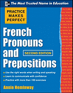 Practice Makes Perfect French Pronouns and Prepositions, Second Edition