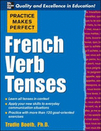 Practice Makes Perfect French Verb Tenses