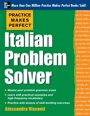 Practice Makes Perfect Italian Problem Solver: With 80 Exercises - Visconti, Alessandra