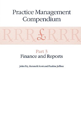 Practice Management Compendium: Part 1: Understanding the Contract - Fry, John, and Scott, K, and Jeffree, P