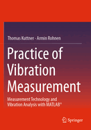 Practice of Vibration Measurement: Measurement Technology and Vibration Analysis with MATLAB�