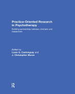 Practice-Oriented Research in Psychotherapy: Building Partnerships Between Clinicians and Researchers