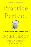 Practice Perfect: 42 Rules for Getting Better at Getting Better