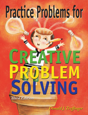 Practice Problems for Creative Problem Solving: Grades 3-8 - Treffinger, Donald J