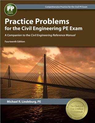 Practice Problems for the Civil Engineering PE Exam: A Companion to the Civil Engineering Reference Manual - Lindeburg, Michael R, Pe