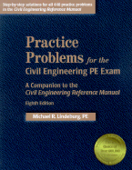 Practice Problems for the Civil Engineering PE Exam:: A Companion to the Civil Engineering Reference Manual