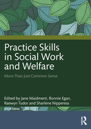 Practice Skills in Social Work and Welfare: More than just common sense