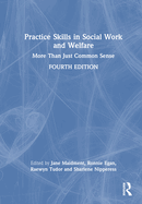 Practice Skills in Social Work and Welfare: More than just common sense