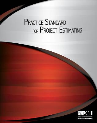 Practice Standard for Project Estimating - Project Management Institute