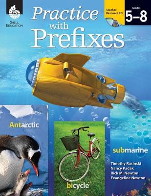 Practice with Prefixes - Rasinski, Tim, and Padak, Nancy, Ed.D, and Newton, Rick