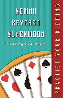 Practice Your Bidding Series: Rkcb - Seagram, Barbara, and Lee, Linda