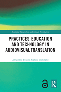 Practices, Education and Technology in Audiovisual Translation