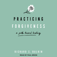 Practicing Forgiveness: A Path Toward Healing