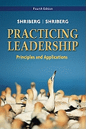 Practicing Leadership: Principles and Applications