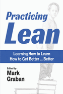 Practicing Lean: Learning How to Learn How to Get Better... Better
