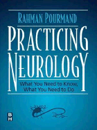 Practicing Neurology: What You Need to Know, What You Need to Do