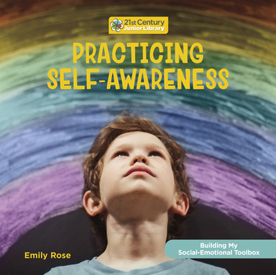 Practicing Self-Awareness - Rose, Emily