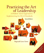 Practicing the Art of Leadership: A Problem-Based Approach to Implementing the ISLLC Standards