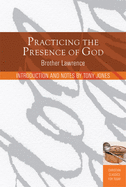 Practicing the Presence of God: Learn to Live Moment-By-Moment