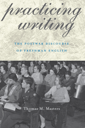 Practicing writing: the postwar discourse of freshman English