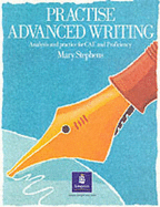 Practise Advanced Writing Analysis and Practice for CAE and Proficiency - Stephens, Mary