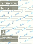 Practise Your Tenses - Adamson, Donald
