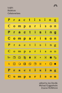 Practising Comparison: Logics, Relations, Collaborations