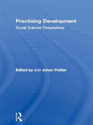 Practising Development: Social Science Perspectives - Pottier, Johan (Editor)
