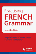 Practising French Grammar a Workbook - Hawkins, Roger, Dr., and Hawkins, Dr Roger, and Towell, Richard