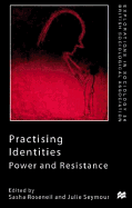 Practising Identities: Power and Resistance