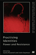 Practising Identities: Power and Resistance