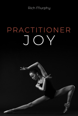 Practitioner Joy - Murphy, Rich