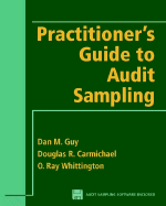 Practitioner's Guide to Audit Sampling - Guy, Dan M, CPA, PH.D., and Carmichael, D R, and Whittington, O Ray