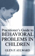 Practitioner's Guide to Behavioral Problems in Children