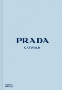 Prada Catwalk: The Complete Collections: Official and Authorized