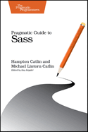 Pragmatic Guide to Sass