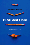 Pragmatism: An Introduction