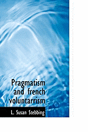 Pragmatism and French Voluntarrism