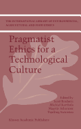 Pragmatist Ethics for a Technological Culture