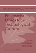 Pragmatist Ethics for a Technological Culture