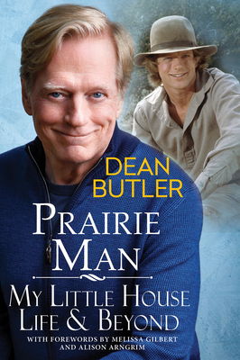 Prairie Man: My Little House Life & Beyond - Butler, Dean