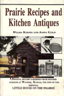 Prairie Recipes & Kitchen Anti - Kurtis, Wilma, and Gold, Anita