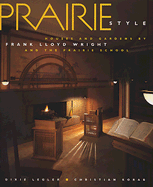 Prairie Style: Houses & Gardens by F.L. Wright