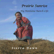 Prairie Sunrise: My Montana Ranch Life