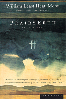 Prairyerth: A Deep Map - Heat Moon, William Least