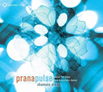 Prana Pulse: Music for Yoga, Love, and Ecstatic Dance