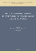 Pratiques administratives et comptables au Proche-Orient a l'age du Bronze