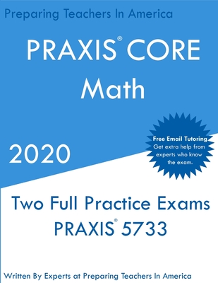 PRAXIS Core Math: Two PRAXIS Core Math Exams - In America, Preparing Teachers