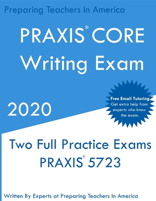 PRAXIS CORE Writing: Two Multiple Choice Practice Exams - In America, Preparing Teachers