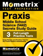 Praxis Middle School: Science (5442) Secrets Study Guide: Exam Review and Practice Test for the Praxis Subject Assessments